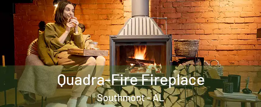 Quadra-Fire Fireplace Southmont - AL