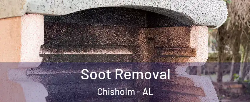Soot Removal Chisholm - AL