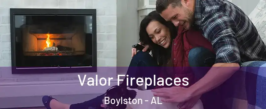 Valor Fireplaces Boylston - AL