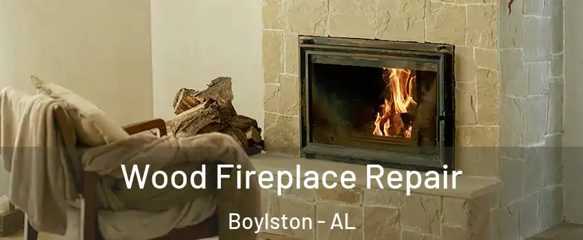 Wood Fireplace Repair Boylston - AL